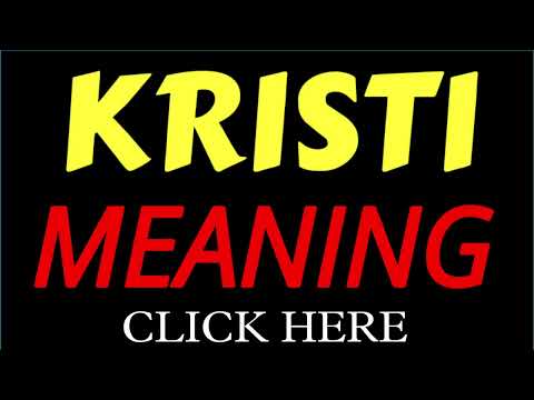 What does the name KRISTI mean | KRISTI meaning in english | Meaning of name KRISTI