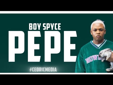 Boy Spyce Pepe [Lyrics Video]
