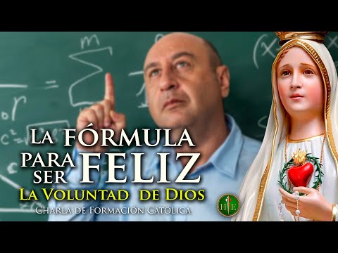 La voluntad de Dios, la fórmula para ser feliz - Charla de Formación