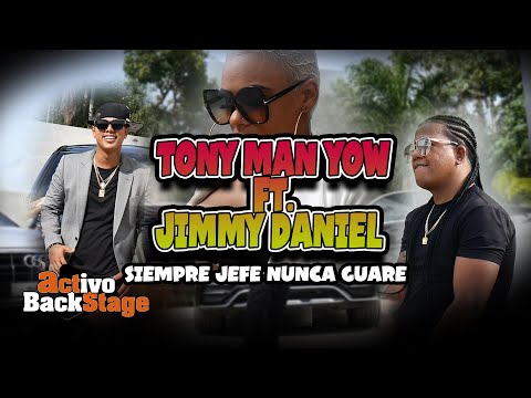 TONY MAN FT JIMMY DANIEL - SIEMPRE JEFE NUNCA GUARE (ACTIVO MUSIC BACKSTAGE)