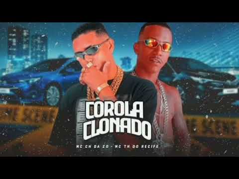 MC CH DA ZO E MC TH DO RECIFE = COROLA CLONADO