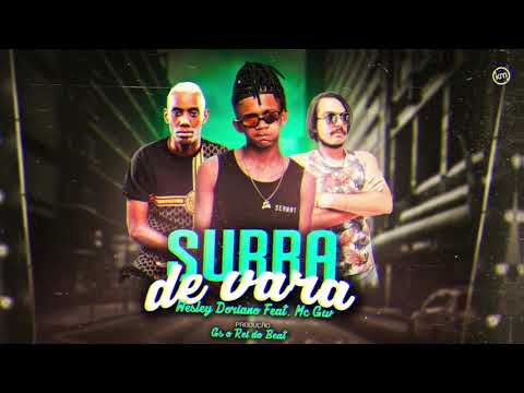 SURRA DE VARA WESLEY DORIANO, MC GW & GS O REI DO BEAT  BREGAFUNK REMIX