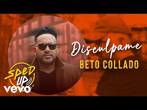 Beto Collado - Discúlpame (Versión Sped Up)