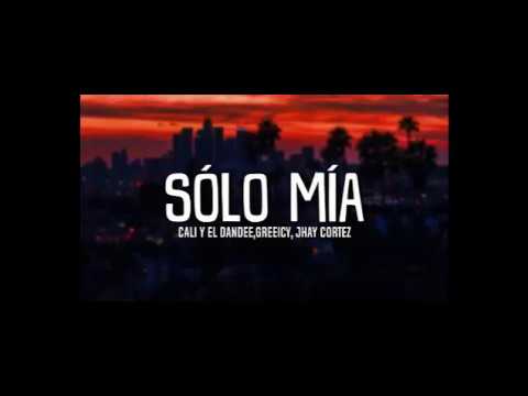 Cali Y El Dandee, Greeicy, Jhay Cortez - Sólo Mía / Letra