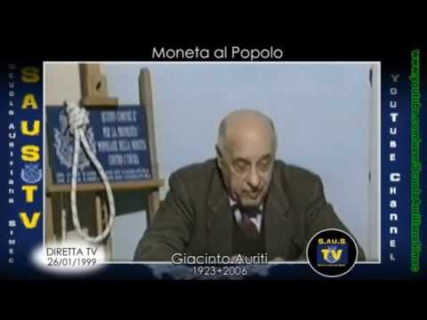 GIACINTO AURITI   LA MONETA E' IL REGNO DI SATANA !