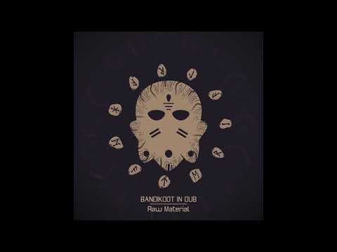 Bandikoot in Dub - Raw Material