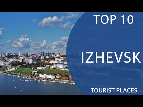 Top 10 Best Tourist Places to Visit in Izhevsk  | Russia - English