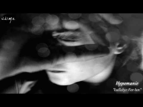 Hypomanie - Lullabye For Ian