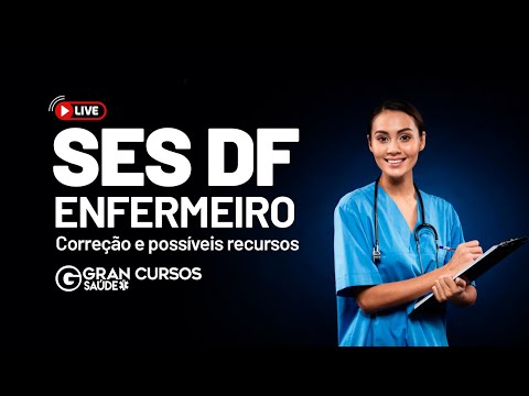 SES DF - Correção e possíveis recursos: Enfermeiro