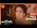 Ardhagini Ek Khoobsurat Jeevan Saathi Hindi TV Serial Full Ep 74 Sudeepa Singh Zee TV