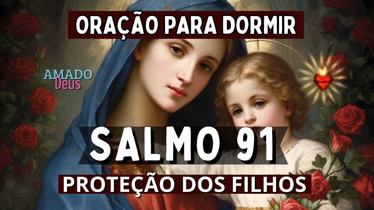 ORAÇÃO DO SALMO 91 DE PROTEÇÃO DA FAMÍLIA E DOS FILHOS, Amado Deus, momento de oração