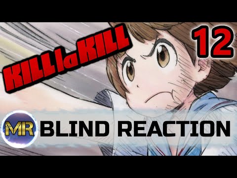 Kill la Kill Episode 12 Blind Reaction - OUR HERO