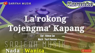 Download lagu LA'ROKONG TOJENGMA' KAPANG-KARAOKE||CIPT:RIDWAN SAU||NADA WANITA   LIRIK #sarifahmusik mp3