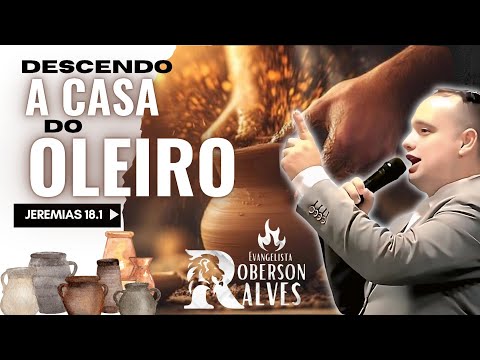 DESCENDO À CASA DO OLEIRO | Evangelista Roberson Alves | Jeremias 18:1