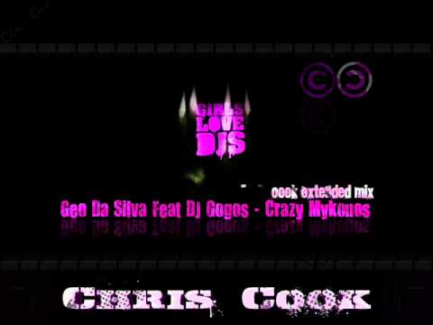 Geo Da Silva Feat DJ Gogos - Crazy Mykonos (Chris Cook Extended Remix)