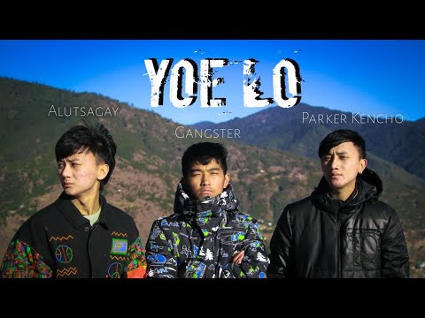 Yoe Lo(Bhutanese Rap Music Video)Alu Tsagay F.t Parker Kencho F.t Gangster