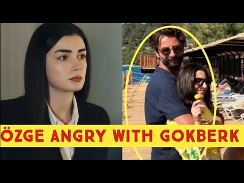 Özge yagiz Angry with Gökberk demirci