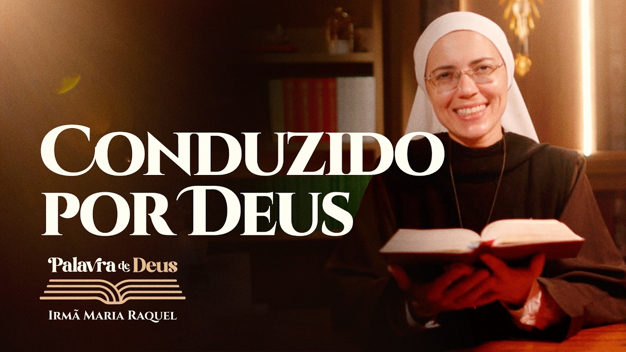 Conduzido por Deus (Jo 21,1-14) Palavra de Deus | Irmã Maria Raquel 10/04