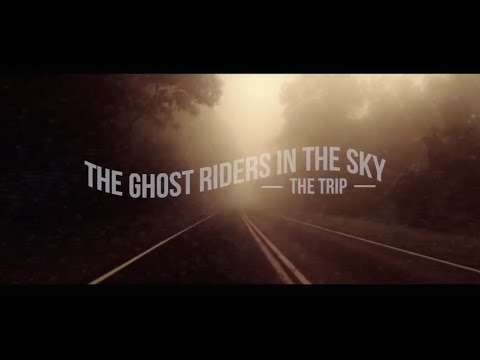 The Ghost Riders in the Sky - The Trip