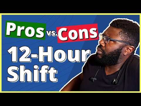 10+ Pros and Cons of 12-Hour Shifts | I LOVE and HATE Them