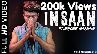 Emcee Hasnain - INSAAN | Official  Music Video | 2017