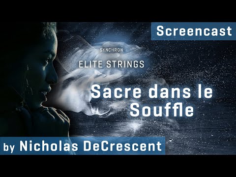 Synchron Elite Strings: Sacre dans le Souffle - Screencast by Nicholas DeCrescent
