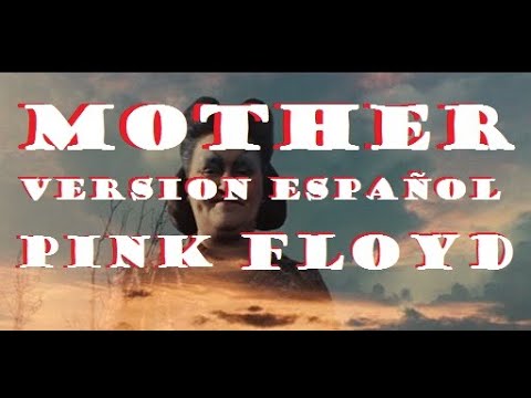Pink Floyd Mother, Version en español by Miguel Devini