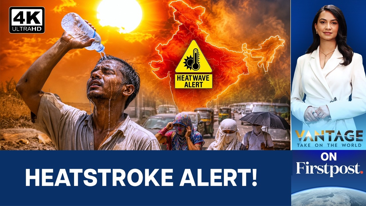 IMD Issues Extreme Weather Alert as India Fights Sweltering Heat | Vantage on Firstpost | 4K