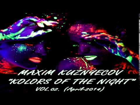 Maxim Kuznyecov - KOLORS OF THE NIGHT Vol.02.