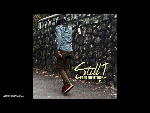 Fari Difuture - Still I (Hilltop Recording Studio LLC) Release 2020