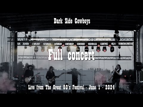 Dark Side Cowboys - Live at The Great 80's Festival, Humppila, Finland, June 1 - 2024 - Full Show