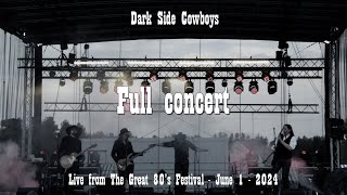Dark Side Cowboys - Live at The Great 80's Festival, Humppila, Finland, June 1 - 2024 - Full Show
