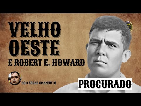 O VELHO OESTE SELVAGEM de ROBERT E. HOWARD