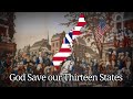 God Save our Thirteen States - American Revolutionary war song