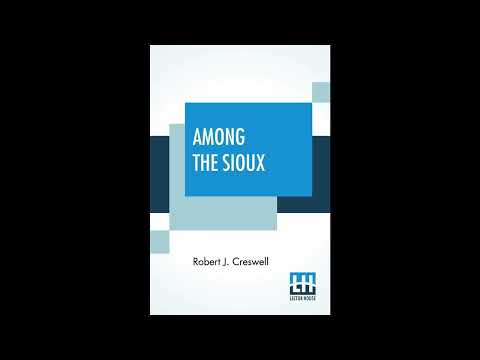 Among The Sioux: A Story Of The Twin Cities And The Two Dakotas With Introduction by Mary B. Gale — free full audiobook