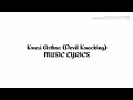 Lyrics Of Kwesi Arthur Devil Knocking
