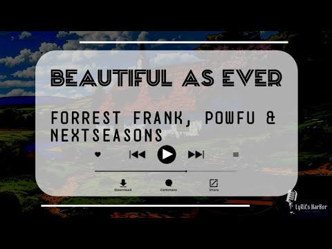 Forrest Frank, Powfu & Nextseasons - Beautiful As Ever | Lyrics