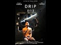 DRIP IND Short Film 9 Mins