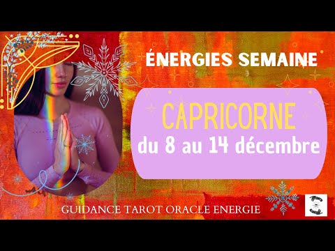 🌱 CAPRICORNE du 8 au 14 DÉCEMBRE 🌸 message pour toi #capricornehebdo