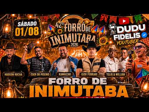 🔴 AO VIVO NO 42º FORRÓ DE INIMUTABA 2026 | Sábado com Éder do Piseiro, Kamaizar