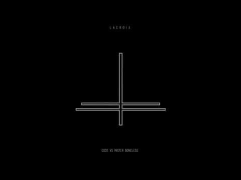 COCO VS MISTER BONELESS - LACROIX'S MASHUP