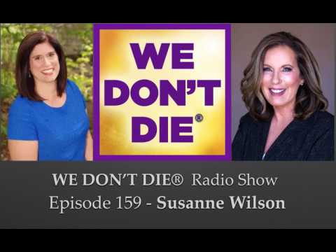 159 Susanne Wilson, Author of  "Soul Smart: What the Dead Teach About Spirit Communication”