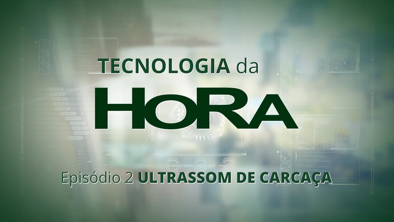 Tecnologia da HoRa: Ultrassom de Carcaça jan25