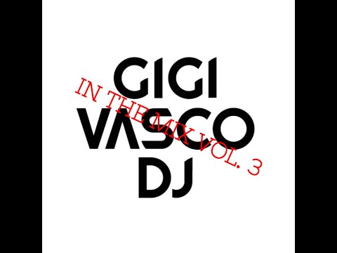 Gigi Vasco DJ - In The Mix Vol.  3