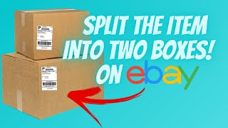 How to Ship an Item in Multiple Boxes on ebay (print two shipping labels for one order)