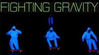 Fighting Gravity