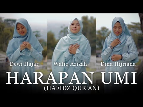 HARAPAN UMI ( HAFIDZ QUR'AN ) | Wafiq Azizah , Dina Hijriana , Dewi Hajar | Official Music Video