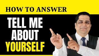 Tell Me About Yourself | How to Introduce Yourself in an Interview | Best Answer