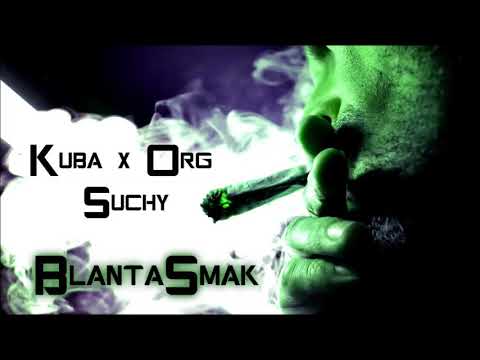 Kuba x ORG x Suchy -BlantaSmak (prod.DrogomiraSQuad)