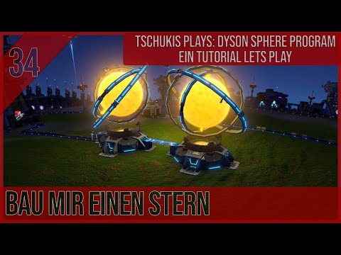 DYSON Sphere Program Tutorial Let's Play - 34 - Build Me a Star